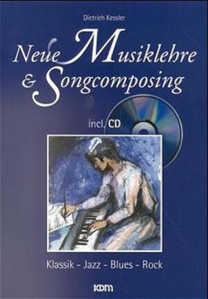 Neue Musiklehre & Songcomposing, Veränd. Neuausg., m. CD-Audio