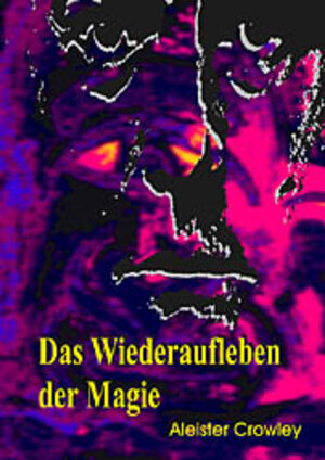 Buchcover Das Wiederaufleben der Magie | Aleister Crowley | EAN 9783933321046 | ISBN 3-933321-04-2 | ISBN 978-3-933321-04-6