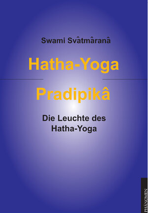 Buchcover Hatha-Yoga Pradipîkâ | Swami Swâtmârâmâ | EAN 9783933321619 | ISBN 3-933321-61-1 | ISBN 978-3-933321-61-9