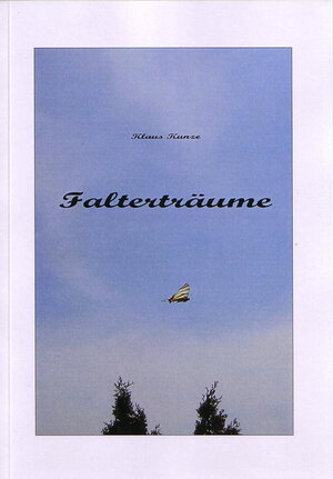 Buchcover Falterträume | Klaus Kunze | EAN 9783933334244 | ISBN 3-933334-24-1 | ISBN 978-3-933334-24-4
