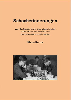 Buchcover Schacherinnerungen | Klaus Eckard Kunze | EAN 9783933334299 | ISBN 3-933334-29-2 | ISBN 978-3-933334-29-9