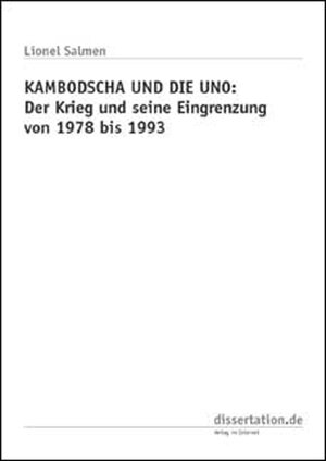 Kambodscha und die UNO: Der Krieg und seine Eingrenzung von 1978 bis 1993