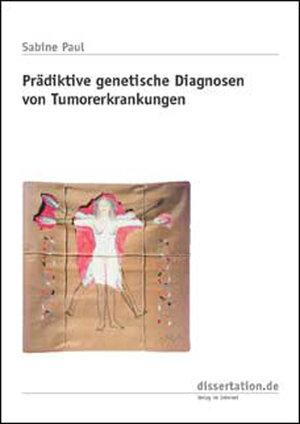 Prädiktive genetische Diagnosen von Tumorerkrankungen: Eine interdisziplinäre Technikbewertung am Beispiel von Brustkrebs und Darmkrebs