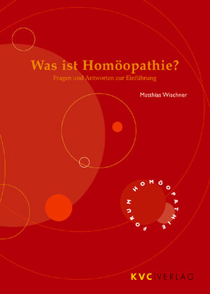 Buchcover Was ist Homöopathie? | Matthias Wischner | EAN 9783933351371 | ISBN 3-933351-37-5 | ISBN 978-3-933351-37-1