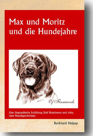 Buchcover Max und Moritz und die Hundejahre | Burkhard Helpap | EAN 9783933356499 | ISBN 3-933356-49-0 | ISBN 978-3-933356-49-9