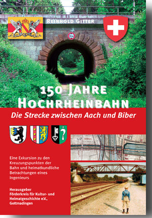 Buchcover 150 Jahre Hochrheinbahn - Die Strecke zwischen Aach und Biber | Reinhold Gitter | EAN 9783933356710 | ISBN 3-933356-71-7 | ISBN 978-3-933356-71-0