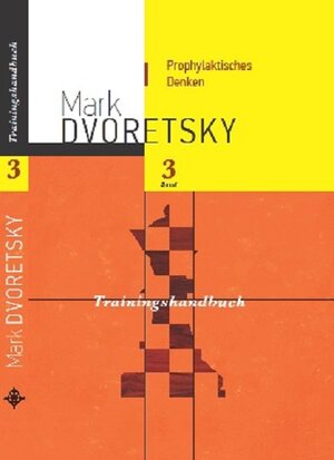 Buchcover Prophylaktisches Denken | Mark Dvoretsky | EAN 9783933365279 | ISBN 3-933365-27-9 | ISBN 978-3-933365-27-9