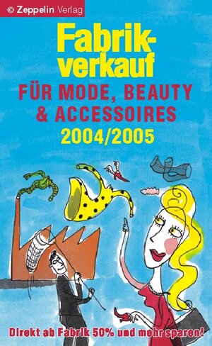 Fabrikverkauf für Mode, Beauty und Accessoires 2004/2005. Der große Einkaufsführer für Marken-Mode