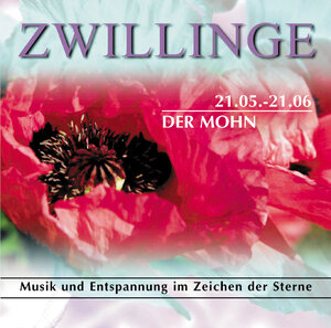 Zwillinge 21.05.-21.06. Der Mohn. CD. . Musik und Entspannung im Zeichen der Sterne