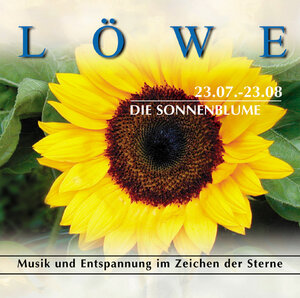 Löwe 23.07-23.08. Die Sonnenblume. CD. . Musik und Entspannung im Zeichen der Sterne