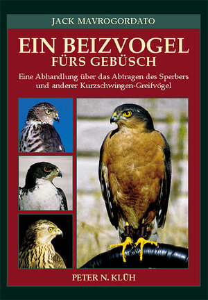Buchcover Ein Beizvogel fürs Gebüsch | Jack Mavrogordato | EAN 9783933459299 | ISBN 3-933459-29-X | ISBN 978-3-933459-29-9