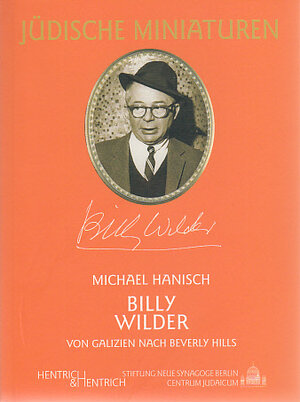 Billy Wilder. Von Galizien nach Beverly Hills