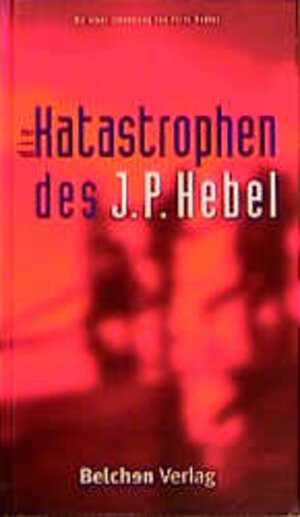 Buchcover Die Katastrophen des J.P. Hebel | Johann P Hebel | EAN 9783933483034 | ISBN 3-933483-03-4 | ISBN 978-3-933483-03-4