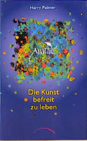 Buchcover Avatar - Die Kunst, befreit zu leben | Harry Palmer | EAN 9783933496195 | ISBN 3-933496-19-5 | ISBN 978-3-933496-19-5