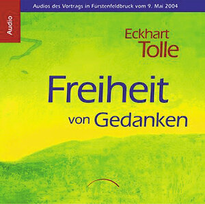 Freiheit von Gedanken. 3 CDs: Audios des Vortrags in Fürstenfeldbruck vom 9. Mai 2004