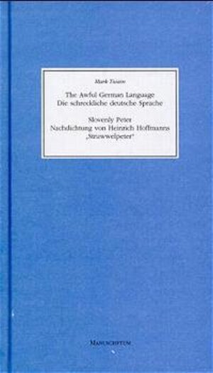 Die schreckliche deutsche Sprache. Nachdichtung von Heinrich Hoffmanns ' Struwwelpeter' . The Awful German Language. Slovenly Peter