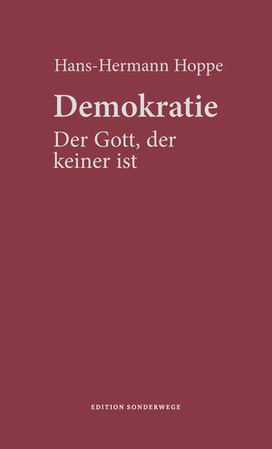 Buchcover Demokratie. Der Gott, der keiner ist | Hans H Hoppe | EAN 9783933497864 | ISBN 3-933497-86-8 | ISBN 978-3-933497-86-4