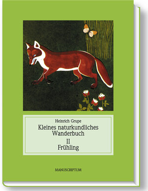 Buchcover Kleines naturkundliches Wanderbuch / Jahreszeitliches Wanderbuch | Heinrich Grupe | EAN 9783933497918 | ISBN 3-933497-91-4 | ISBN 978-3-933497-91-8