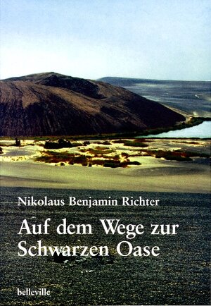 Buchcover Auf dem Wege zur Schwarzen Oase | Nikolaus B Richter | EAN 9783933510686 | ISBN 3-933510-68-6 | ISBN 978-3-933510-68-6