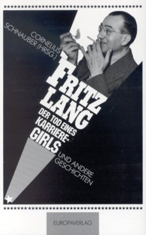 Buchcover Tod eines Karrieregirls und andere Geschichten | Fritz Lang | EAN 9783933510716 | ISBN 3-933510-71-6 | ISBN 978-3-933510-71-6