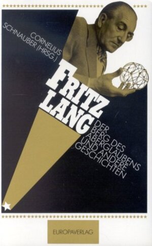 Buchcover Der Berg des Aberglaubens und andere Geschichten | Fritz Lang | EAN 9783933510723 | ISBN 3-933510-72-4 | ISBN 978-3-933510-72-3
