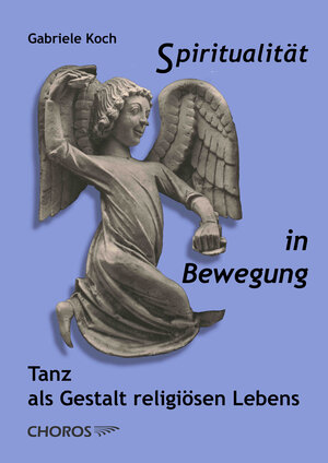 Buchcover Spiritualität in Bewegung | Gabriele Koch | EAN 9783933512130 | ISBN 3-933512-13-1 | ISBN 978-3-933512-13-0