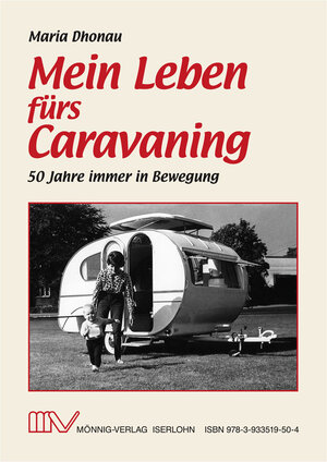 Buchcover Mein Leben fürs Caravaning | Maria Dhonau | EAN 9783933519504 | ISBN 3-933519-50-0 | ISBN 978-3-933519-50-4