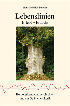Buchcover Lebenslinien - Erlebt - Erdacht | Hans-Heinrich Stricker | EAN 9783933519900 | ISBN 3-933519-90-X | ISBN 978-3-933519-90-0