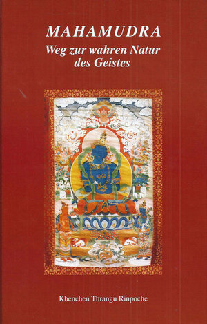 Buchcover Mahamudra - Weg zur wahren Natur des Geistes | Khenchen Thrangu Rinpotsche | EAN 9783933558008 | ISBN 3-933558-00-X | ISBN 978-3-933558-00-8