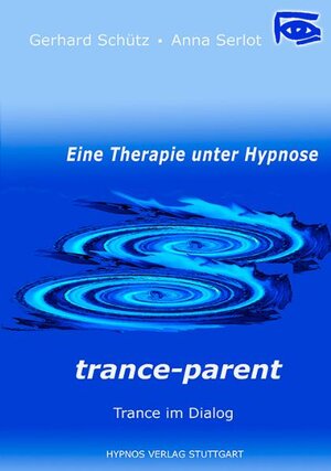 Buchcover Trance-parent | Gerhard Schütz | EAN 9783933569318 | ISBN 3-933569-31-1 | ISBN 978-3-933569-31-8