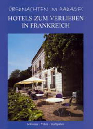 Übernachten im Paradies, Hotels in Frankreich