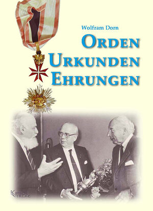 Buchcover Orden, Urkunden, Ehrungen | Wolfram Dorn | EAN 9783933586919 | ISBN 3-933586-91-7 | ISBN 978-3-933586-91-9