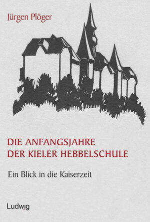 Buchcover Die Anfangsjahre der Kieler Hebbelschule. | Jürgen Plöger | EAN 9783933598424 | ISBN 3-933598-42-7 | ISBN 978-3-933598-42-4