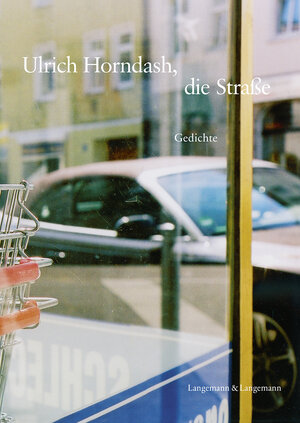 Buchcover Ulrich Horndash, die Straße | Ulrich Horndash | EAN 9783933602251 | ISBN 3-933602-25-4 | ISBN 978-3-933602-25-1