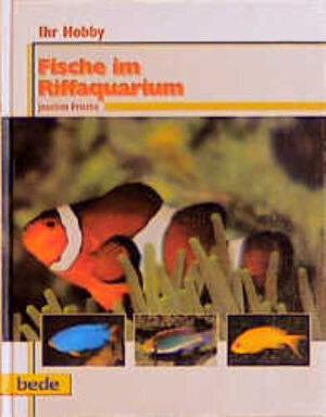 Buchcover Ihr Hobby Fische im Riffaquarium | Joachim Frische | EAN 9783933646491 | ISBN 3-933646-49-9 | ISBN 978-3-933646-49-1