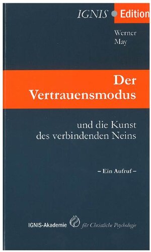 Buchcover Der Vertrauensmodus und die Kunst des verbindenden Neins | Werner May | EAN 9783933685285 | ISBN 3-933685-28-1 | ISBN 978-3-933685-28-5