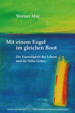 Buchcover Mit einem Engel im gleichen Boot | Werner May | EAN 9783933685407 | ISBN 3-933685-40-0 | ISBN 978-3-933685-40-7