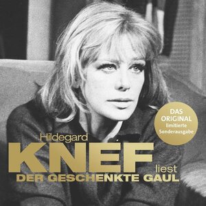 Der geschenkte Gaul: Hildegard Knef liest die sorgsam gekürzte Hörfassung