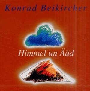 Buchcover Himmel un Ääd | Konrad Beikircher | EAN 9783933686763 | ISBN 3-933686-76-8 | ISBN 978-3-933686-76-3