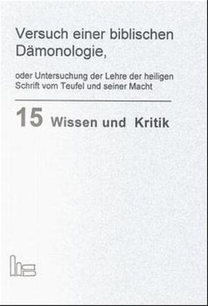 Buchcover Versuch einer biblischen Dämonologie oder Untersuchung der Lehre der heiligen Schrift vom Teufel und seiner Macht  | EAN 9783933688071 | ISBN 3-933688-07-8 | ISBN 978-3-933688-07-1
