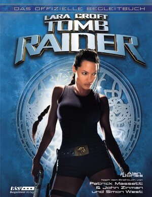 Lara Croft: Tomb Raider. Das offizielle Begleitbuch