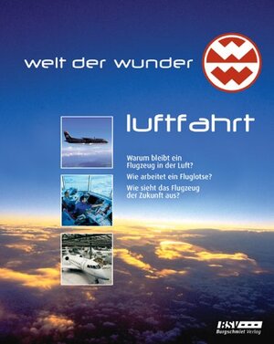 Welt der Wunder Band 4: Luftfahrt