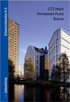 Buchcover GTZ-Haus Potsdamer Platz Berlin | Jürgen Tietz | EAN 9783933743725 | ISBN 3-933743-72-9 | ISBN 978-3-933743-72-5