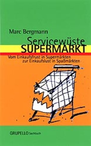 Buchcover Servicewüste Supermarkt  | EAN 9783933749161 | ISBN 3-933749-16-6 | ISBN 978-3-933749-16-1