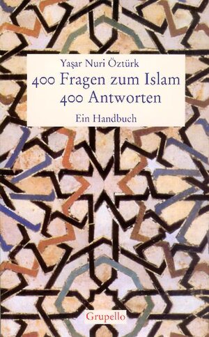 Buchcover 400 Fragen zum Islam - 400 Antworten. Ein Handbuch | Yasar N Öztürk | EAN 9783933749178 | ISBN 3-933749-17-4 | ISBN 978-3-933749-17-8