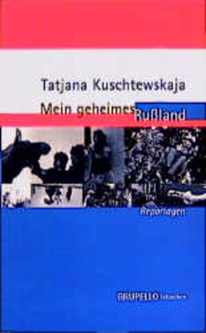 Buchcover Mein geheimes Russland | Tatjana Kuschtewskaja | EAN 9783933749413 | ISBN 3-933749-41-7 | ISBN 978-3-933749-41-3