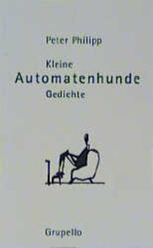 Buchcover Kleine Automatenhunde | Peter Philipp | EAN 9783933749475 | ISBN 3-933749-47-6 | ISBN 978-3-933749-47-5
