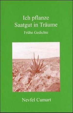Buchcover Ich pflanze Saatgut in Träume | Nevfel Cumart | EAN 9783933749512 | ISBN 3-933749-51-4 | ISBN 978-3-933749-51-2
