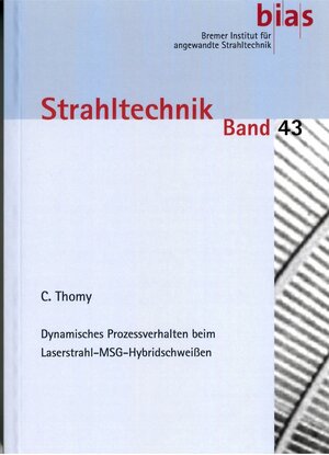 Buchcover Dynamisches Prozessverhalten beim Laserstrahl-MSG-Hybridschweißen | C Thomy | EAN 9783933762375 | ISBN 3-933762-37-5 | ISBN 978-3-933762-37-5