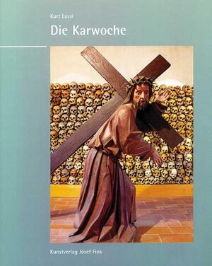 Buchcover Die Karwoche in Mystik und Brauchtum | Kurt Lussi | EAN 9783933784490 | ISBN 3-933784-49-2 | ISBN 978-3-933784-49-0